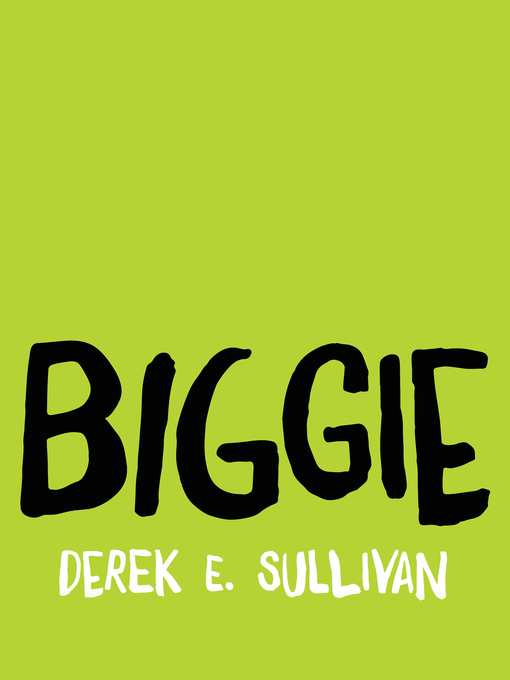 Title details for Biggie by Derek E. Sullivan - Available